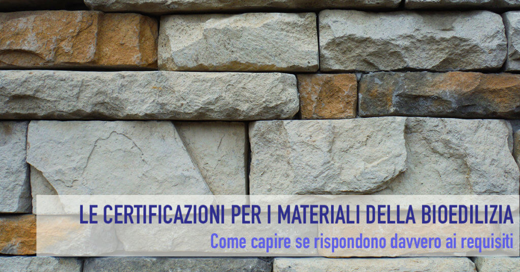 Le certificazioni per i materiali della bioedilizia