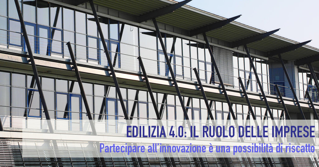 Edilizia 4.0 il Ruolo delle imprese
