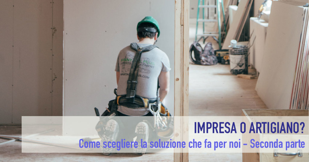 Impresa o artigiano - come scegliere quello che fa per noi parte 2